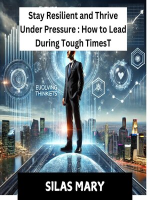 cover image of Stay Resilient and Thrive Under Pressure